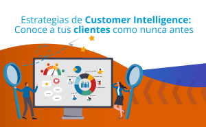 Estrategias de Customer Intelligence: Conoce a tus clientes como nunca antes