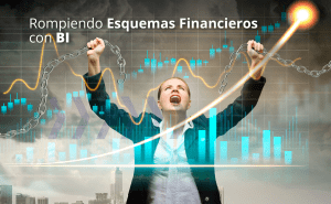 Rompiendo Esquemas Financieros con BI