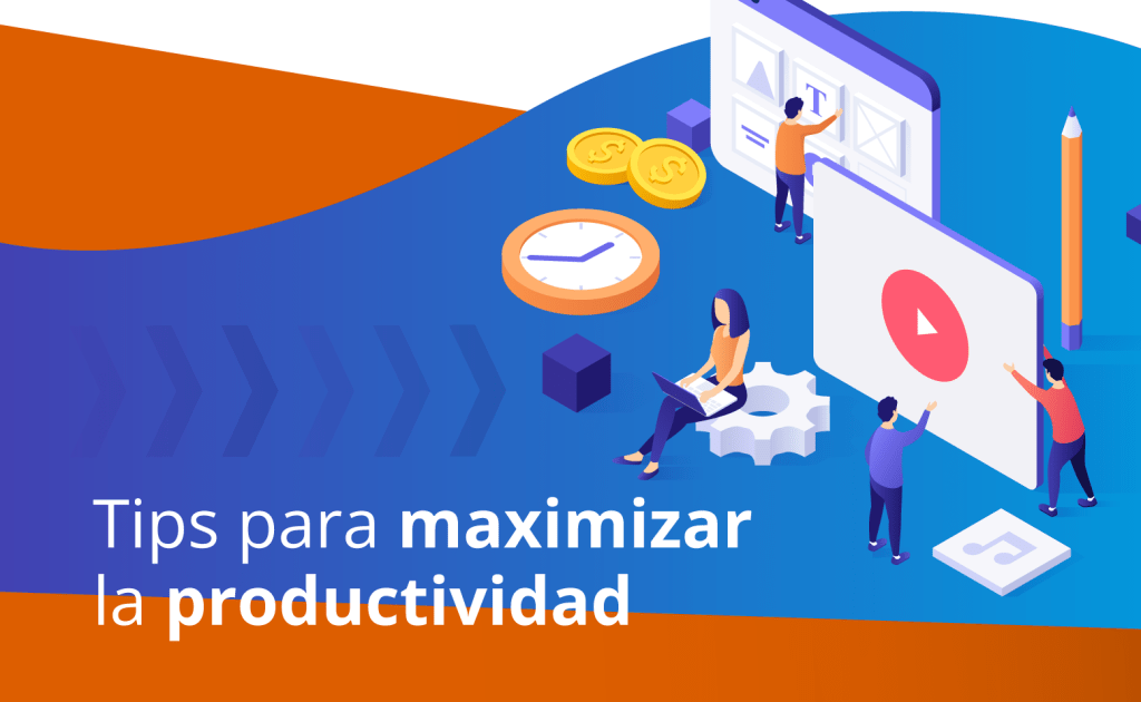 Tips para maximizar la productividad