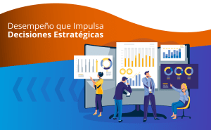 Desempeño que Impulsa Decisiones Estratégicas