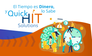 El tiempo es dinero y Quick Hit Solutions lo sabe
